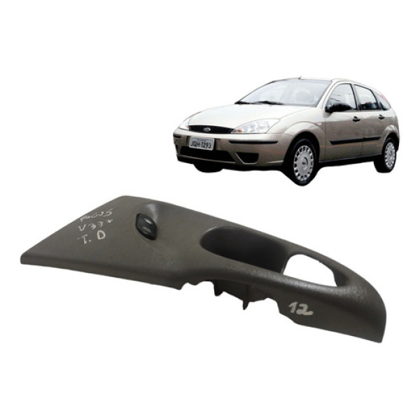 Moldura Botão Vidro Elétrico Focus 2001 2007 Traseirodireito