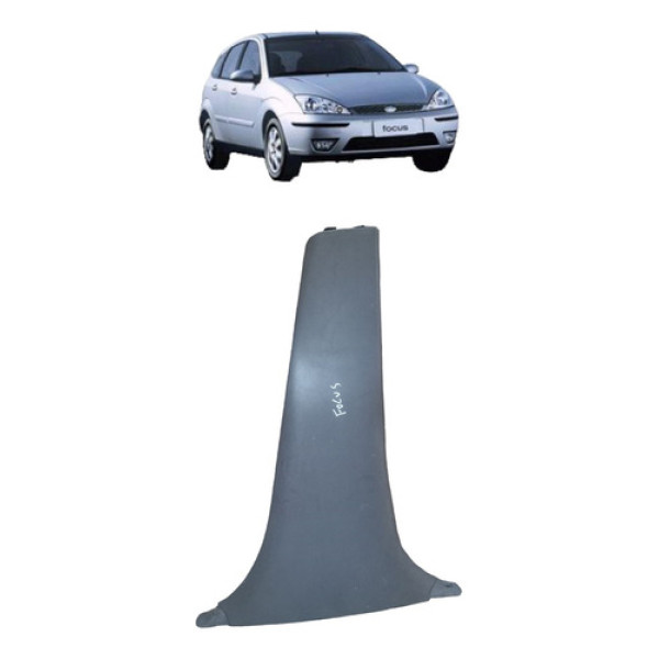 Moldura Coluna Central Ford Focus 2000 A 2007 
